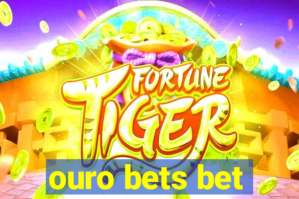 ouro bets bet